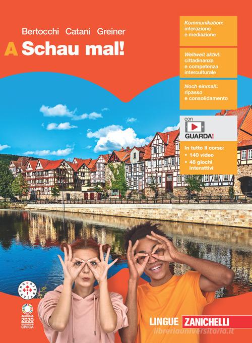 Schau mal! Per le Scuole superiori. Con espansione online vol. A di Miriam Bertocchi, Cesarina Catani, Carla Christiany edito da Zanichelli
