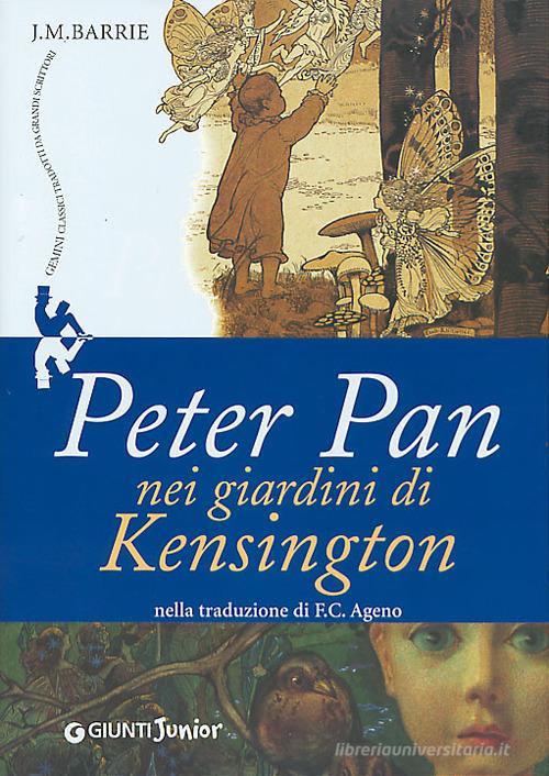 Peter Pan nei giardini di Kensington di James Matthew Barrie edito da Giunti Junior