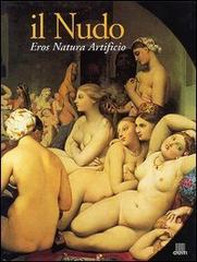 Il nudo. Eros, natura, artificio edito da Giunti Editore