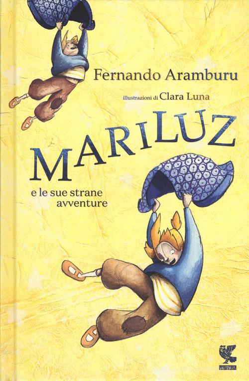 Mariluz e le sue strane avventure di Fernando Aramburu edito da Guanda