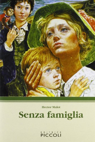 Senza famiglia di Hector Malot edito da Piccoli