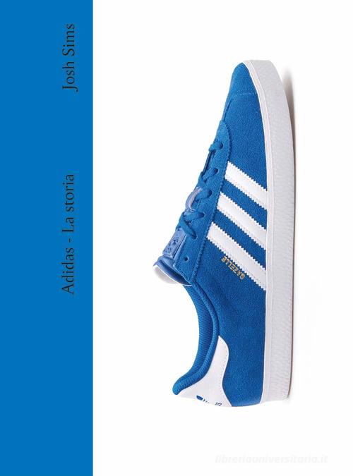 Adidas. La storia. Ediz. a colori di Josh Sims edito da Il Castello
