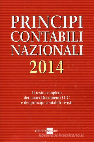 Principi contabili nazionali 2014. Il testo completo dei nuovi documenti Oic e dei principi contabili rivisti edito da Il Sole 24 Ore