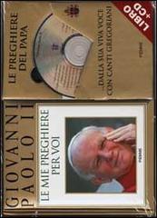 Le mie preghiere per voi. Con Cd Audio di Giovanni Paolo II edito da Piemme