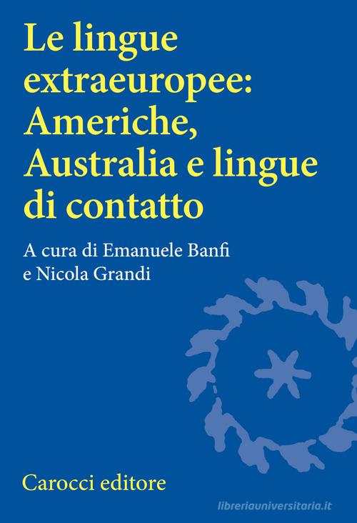 Le lingue extraeuropee: Americhe, Australia e lingue di contatto edito da Carocci