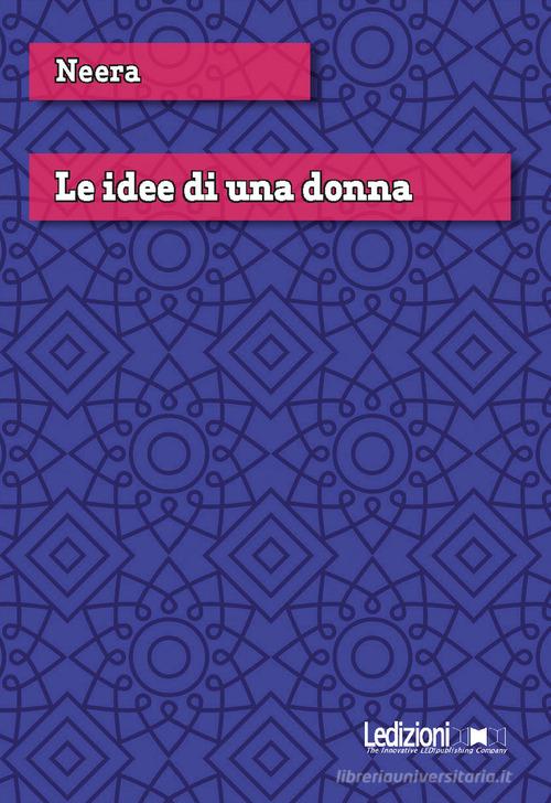 Le idee di una donna di Neera edito da Ledizioni
