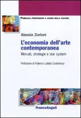 L' economia dell'arte contemporanea. Mercati, strategie e star system di Alessia Zorloni edito da Franco Angeli