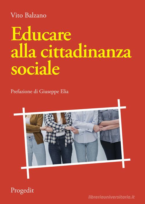 Educare alla cittadinanza sociale di Vito Balzano edito da Progedit