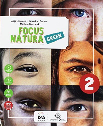 Focus natura green. Ediz. curricolare. Per la Scuola media. Con e-book. Con espansione online vol. 2 di Luigi Leopardi, Massimo Bubani, Michele Marcaccio edito da Garzanti Scuola