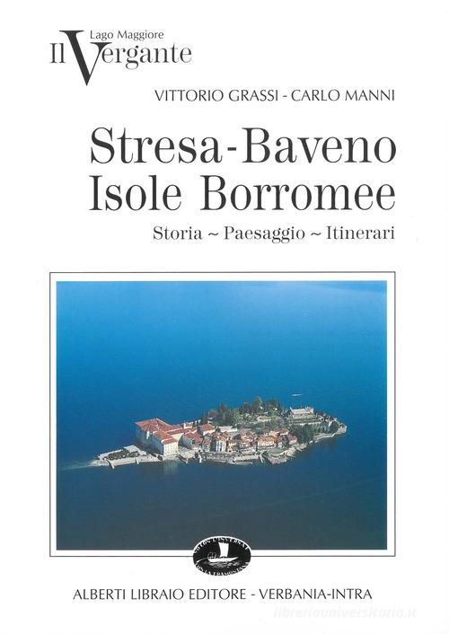 Il Vergante: Stresa, Baveno, isole Borromee di Vittorio Grassi, Carlo Manni edito da Alberti