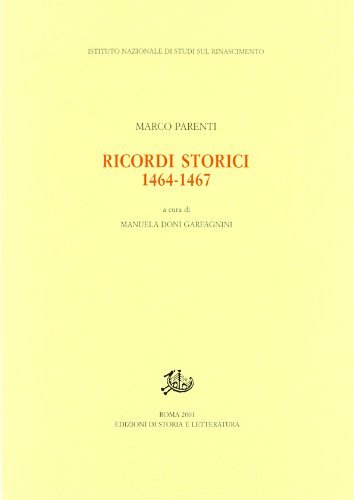 Ricordi storici 1464-1467 di Marco Parenti edito da Storia e Letteratura