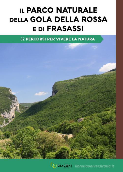 Il Parco Naturale della Gola della Rossa e Frasassi. 32 percorsi per vivere la natura edito da Giaconi Editore
