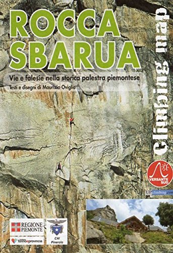 Rocca Sbarua. Climbing map di Maurizio Oviglia edito da Versante Sud