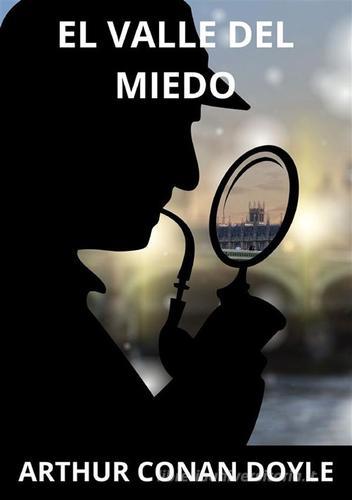El valle del miedo di Arthur Conan Doyle edito da StreetLib