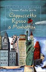 Cappuccetto Rosso a Manhattan di Carmen Martín Gaite edito da Mondadori