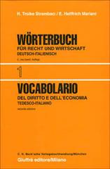 Vocabolario italiano-tedesco del diritto e dell'economia vol.1 di E. Helffrich Mariani, Hannelore Troike Strambaci edito da Giuffrè