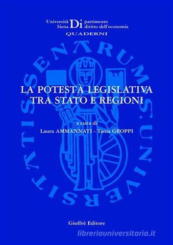 La potestà legislativa tra Stato e regioni. Atti del Seminario di studio (Grosseto, 23 maggio 2003) edito da Giuffrè