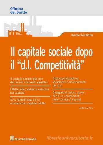 Il capitale sociale dopo il «D.L. competitività» di Daniele Fico edito da Giuffrè