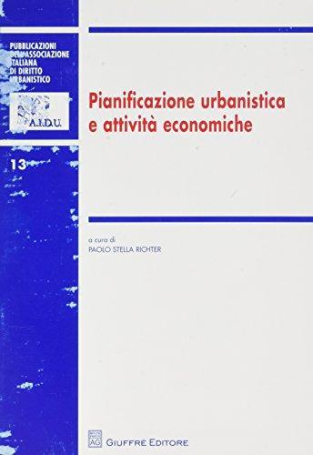 Pianificazione urbanistica e attività economiche. Atti del 28° Convegno nazionale (Bologna, 25-26 settembre 2015) edito da Giuffrè