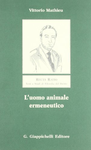 L' uomo animale ermeneutico di Vittorio Mathieu edito da Giappichelli