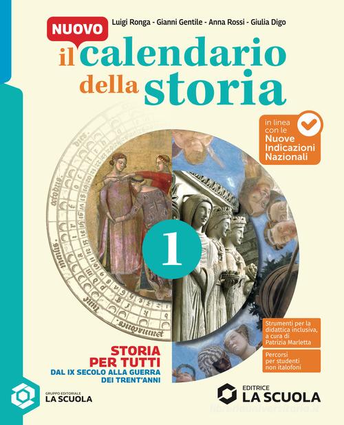 Il Nuovo calendario della stori. Per la Scuola media. Con Storia antica. Con e-book vol. 1 di Luigi Ronga, Giovanni Gentile, Anna Rossi edito da La Scuola SEI