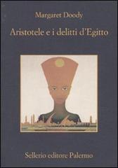 Aristotele e i delitti d'Egitto di Margaret Doody edito da Sellerio Editore Palermo
