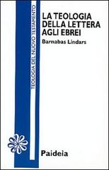 La teologia della Lettera agli ebrei di Barnabas Lindars edito da Paideia