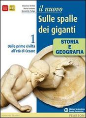 Il nuovo Sulle spalle dei giganti. Con geografia del presente. Con espansione online. Per le Scuole superiori vol.1 di Maurizio Bettini, Mario Lentano, Donatella Puliga edito da Scolastiche Bruno Mondadori