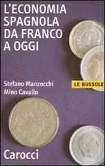 L' economia spagnola da Franco a oggi di Stefano Manzocchi, Mino Cavallo edito da Carocci