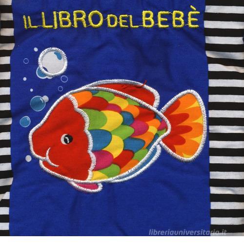Il libro del bebè. Pesce. Ediz. a colori di Francesca Ferri edito da EL