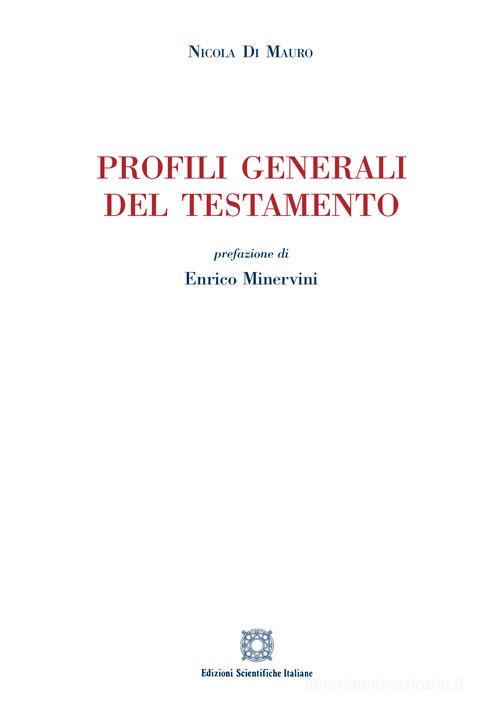 Profili generali del testamento di Nicola Di Mauro edito da Edizioni Scientifiche Italiane