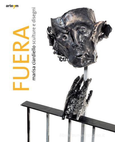 Fuera. Marisa Ciardello. Sculture e disegni edito da Arte'm