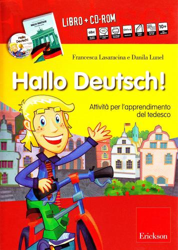 Hallo deutsch! Attività per l'apprendimento del tedesco. Con CD Audio. Con CD-ROM di Francesca Lasaracina, Danila Lunel edito da Centro Studi Erickson