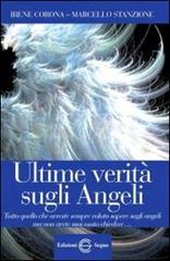 Ultime verità sugli angeli di Irene Corona, Marcello Stanzione edito da Edizioni Segno