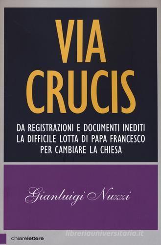 Via Crucis di Gianluigi Nuzzi edito da Chiarelettere