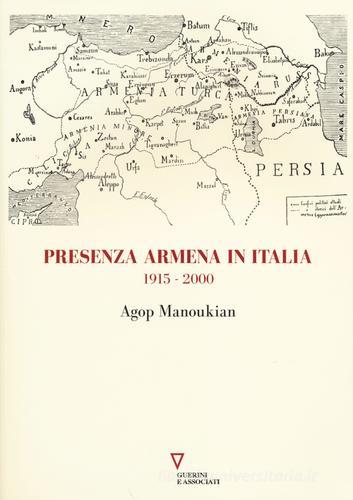 Presenza armena in Italia. 1915-2000 di Agopik Manoukian edito da Guerini e Associati