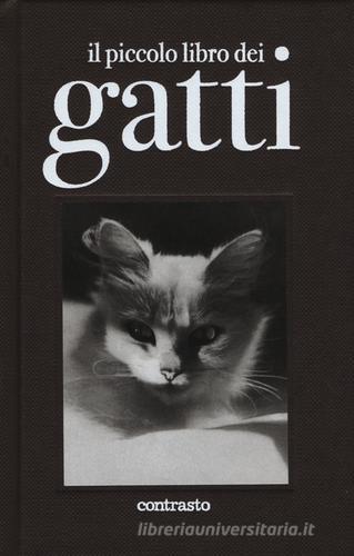 Il piccolo libro dei gatti. Ediz. illustrata edito da Contrasto