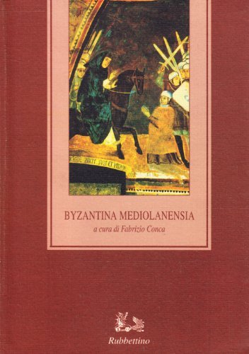 Byzantina mediolanensia edito da Rubbettino