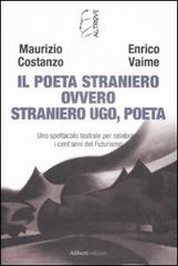 Il Poeta Straniero ovvero Straniero Ugo, poeta di Maurizio Costanzo, Enrico Vaime edito da Aliberti