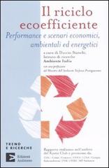 Il riciclo ecoefficiente. Performance e scenari economici, ambientali ed energetici edito da Edizioni Ambiente