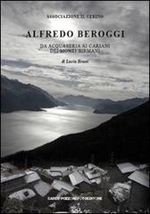 Alfredo Beroggi. Da Acquaseria ai Cariani dei Monti birmani di Lucia Bruni edito da Carlo Pozzoni Fotoeditore