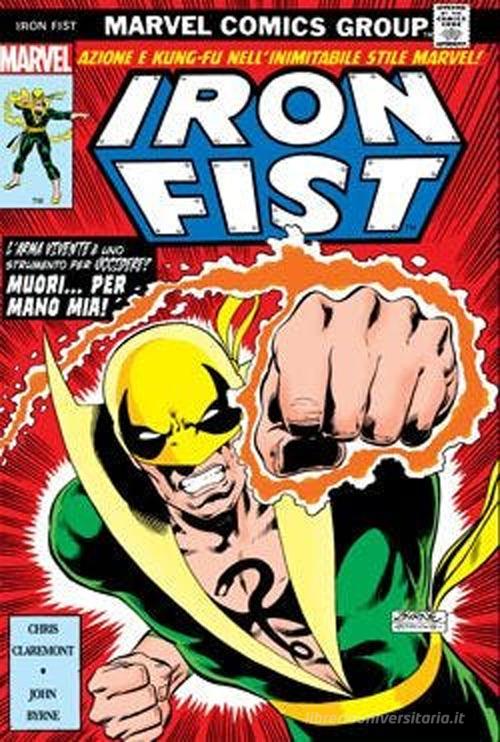 Iron Fist di Chris Claremont, John Byrne edito da Panini Comics