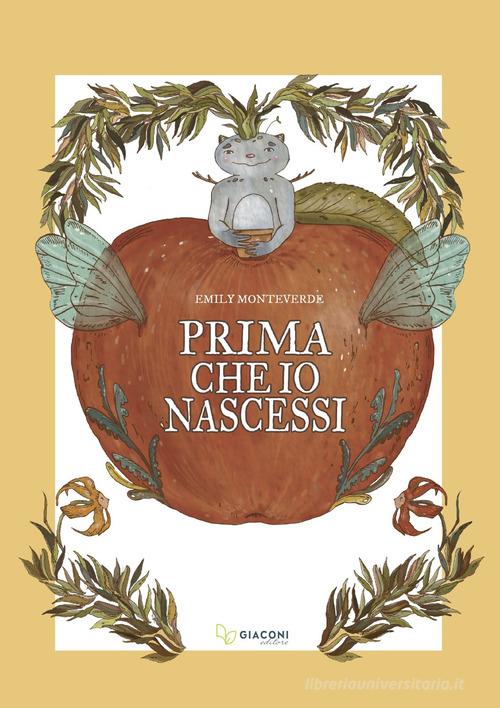 Prima che io nascessi di Emily Monteverde edito da Giaconi Editore