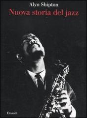 Nuova storia del jazz di Alyn Shipton edito da Einaudi