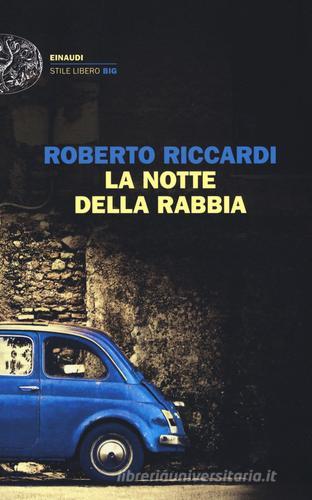 La notte della rabbia di Roberto Riccardi edito da Einaudi