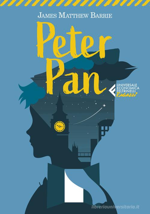 Peter Pan di James Matthew Barrie edito da Feltrinelli
