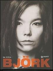 Björk di Ian Gittins edito da Giunti Editore