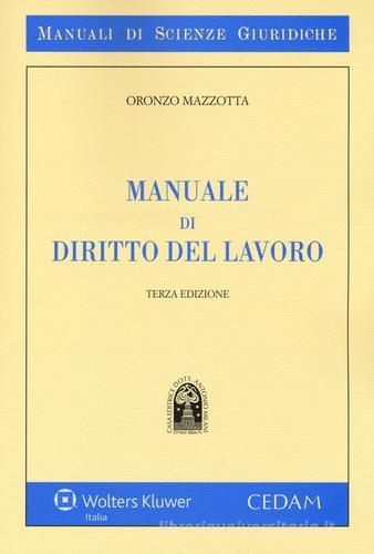 Manuale di diritto del lavoro di Oronzo Mazzotta edito da CEDAM