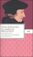 Il lamento della pace. Testo latino a fronte di Erasmo da Rotterdam edito da Rizzoli