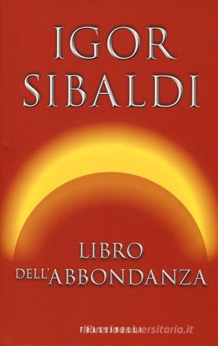 Libro dell'abbondanza di Igor Sibaldi edito da Frassinelli
